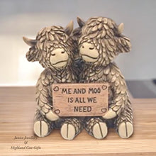 Load image into Gallery viewer, HAPPY HIGHLAND “ME &amp; MOO IS ALL WE NEED’ COWS
